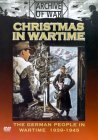 Christmas In Wartime - The German People In Wartime 1939- 1945