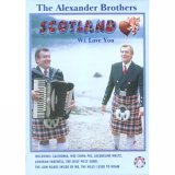 The Alexander Brothers - Scotland We Love You