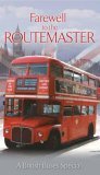 Farewell To The Routemaster - The Last Days Of The Famous London Bus