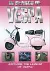 In Search Of Vespa - Vespa Scooters