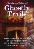 Christmas Tales Of Ghostly Trails
