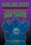 Black Label Society - The European Invasion - Doom Troopin'
