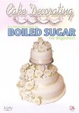 Cake Decorating - An Introduction To Boiled Sugar For Beginners