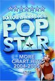 So You Wanna Be A Pop Star: More Chart Hits 2004-2005