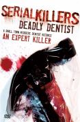 Serial Killers: Deadly Dentist