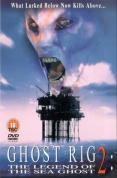 Ghost Rig 2 : The Legend Of The Sea Ghost
