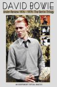 David Bowie - Under Review 1976-79 The Berlin Trilogy