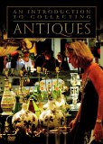 An Introduction To Collecting Antiques