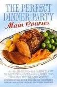 The Perfect Dinner Party - Main Courses