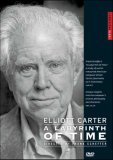 Elliott Carter - A Labyrinth Of Time