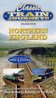 Classic Train Journeys - Vol. 4 - Northern England [2003]