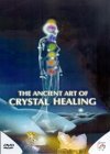 The Ancient Art Of Crystal Healing [2003]