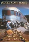 World Class Trains - The South Orient Express [2003]