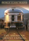 World Class Trains - The American Orient Express [2003]