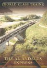 World Class Trains - The Al Andalus Express [2003]