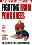 Geoff Thompson - Ground Fighting - Fighting From Your Knees