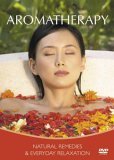 Aromatherapy - Natural Remedies And Everyday Relaxation