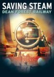 Saving Steam - Dean Forest Railway