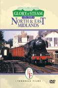 Glory Of Steam In The North And East Midlands
