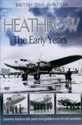 British Civil Aviation - Heathrow: the Early Years