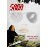 Saga - Worlds Apart Revisited