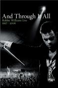 Robbie Williams - And Through It All - Live 1997 - 2006
