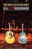 Mark Knopfler Emmylou Harris - Real Live Roadrunning