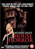 Mustang Sally's House Of Horror [2006]