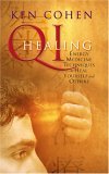 Ken Cohen - Qi Healing: Energy Medicine Techniques To Heal Yourself And Others