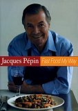 Jacques Pepin - Fast Food My Way