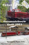 Ticket To Ride - Euromodel Show Genk 2003