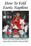 How To Fold Exotic Napkins