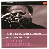 Frank Morgan & Red Rodney All Stars - Tribute to Charlie Parker