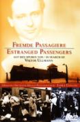 Estranged Passengers - in Search of Viktor Ullmann