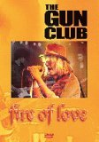 The Gun Club - Gun Club - Fire Of Love