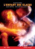 Compagnie Chants Libres/Jean Maheux - L'enfant Des Glaces [2007]