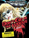 Don't Go In the Woods Alone [1982]