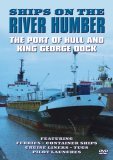 Ships On The Humber - Port Of Hull And King George Dock