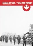 Canada At War - V Was For Victory