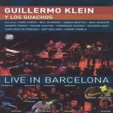 Guillermo Y Los Guachos Klein - Live In Barcelona