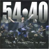 54-40 - This Is Here, This Is Now [2006]