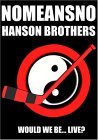 Nomeansno/Hanson Brothers - Would We Be... Live? [Ntsc] [2004]