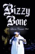 Bizzy Bone - Live In Concert