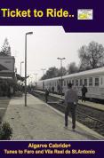 Ticket To Ride - Train Cab Ride In The Algarve 2