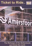 Ticket To Ride - Amersfoort - The Railways Of The Netherlands - Part 3 - The North