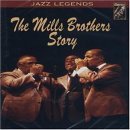 The Mills Brothers - the Mills Brothers Story