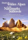 Durch Die Wilden Alpen in Die Naturparks Sudtirols