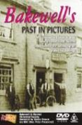 Bakewell's Past in Pictures