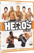 Hero*S 2005 - Semi-Final