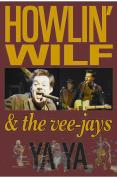 Howlin' Wilf And The Veejays - Ya Ya